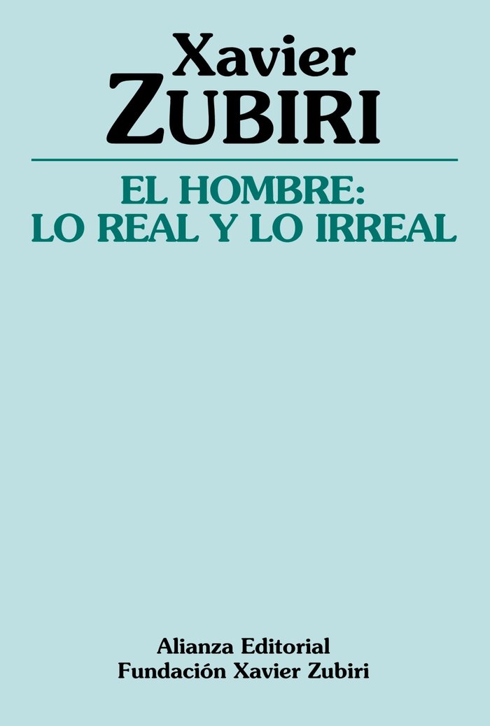 El hombre: lo real y lo irreal, de Zubiri, Xavier | portada del libro