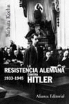La resistencia alemana contra Hitler, 1933-1945, de Kohen, Barbara | portada del libro