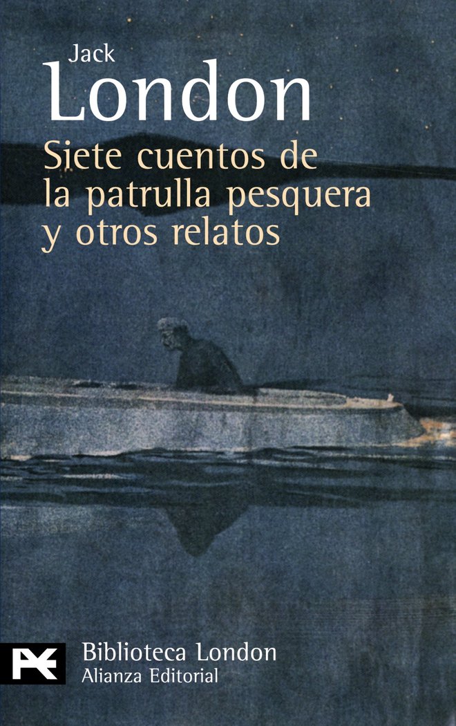Siete cuentos de la patrulla pesquera y otros relatos, de London, Jack | portada del libro