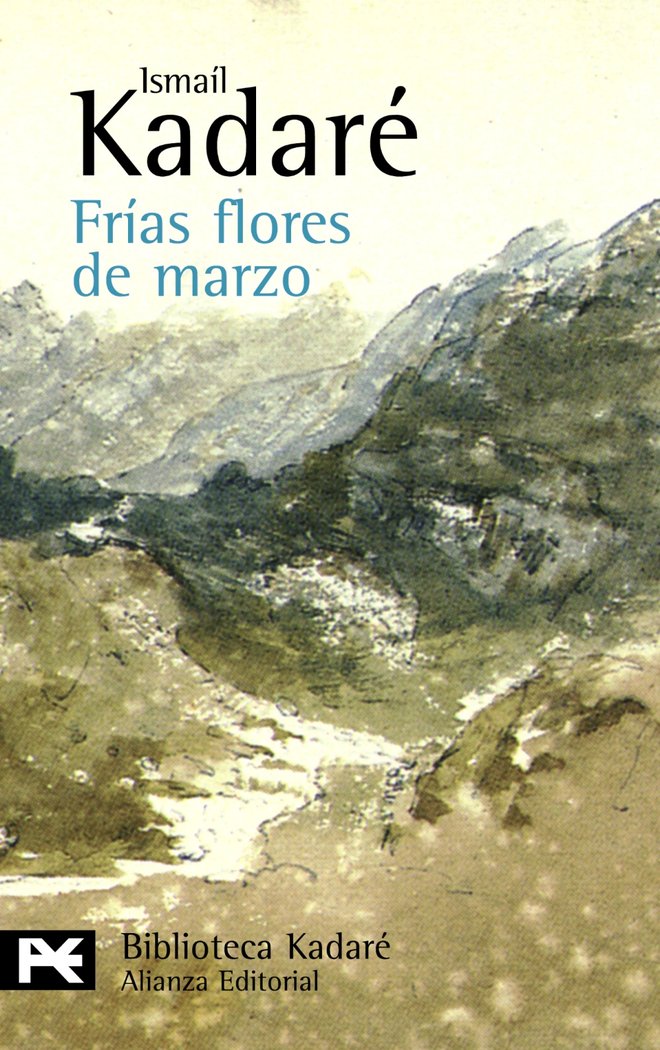 Frías flores de marzo, de Kadaré, Ismaíl | portada del libro
