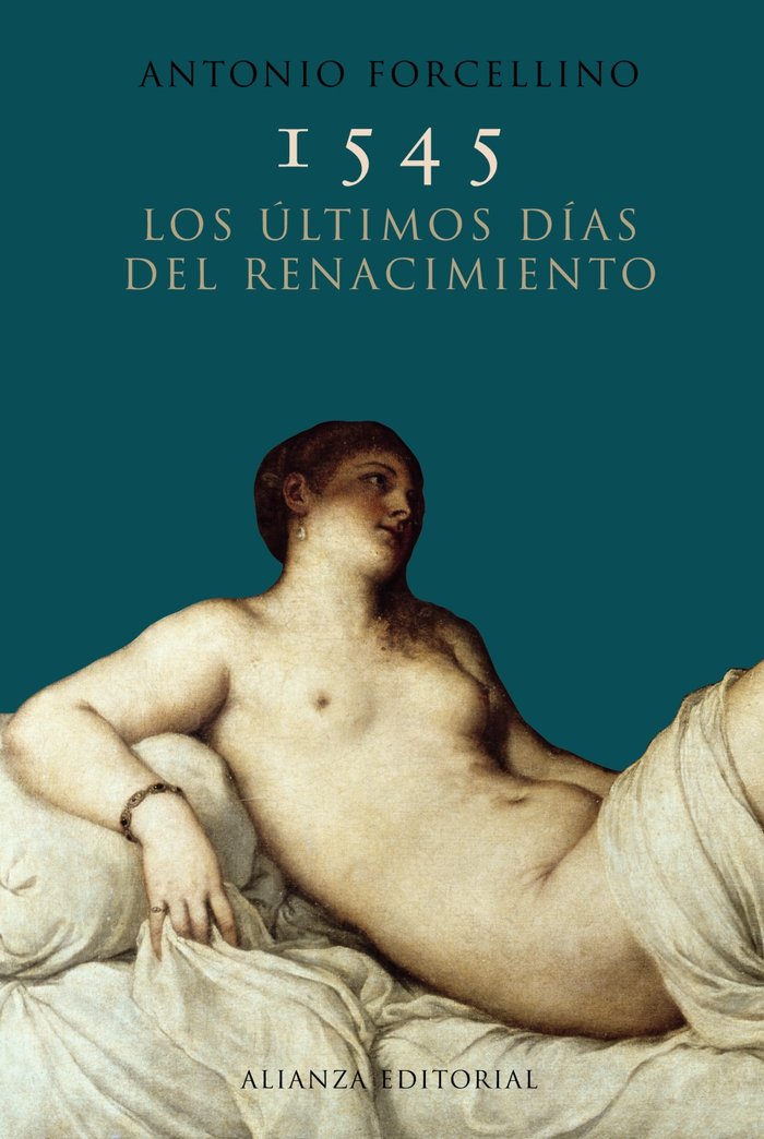 1545. Los últimos días del Renacimiento, de Forcellino, Antonio | portada del libro