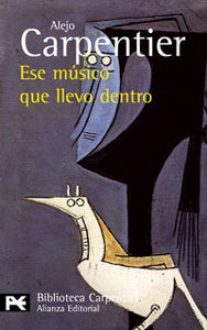 Ese músico que llevo dentro, de Carpentier, Alejo | portada del libro