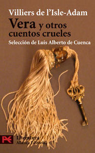 Vera y otros cuentos crueles, de Villiers de L'Isle Adam,, Auguste | portada del libro