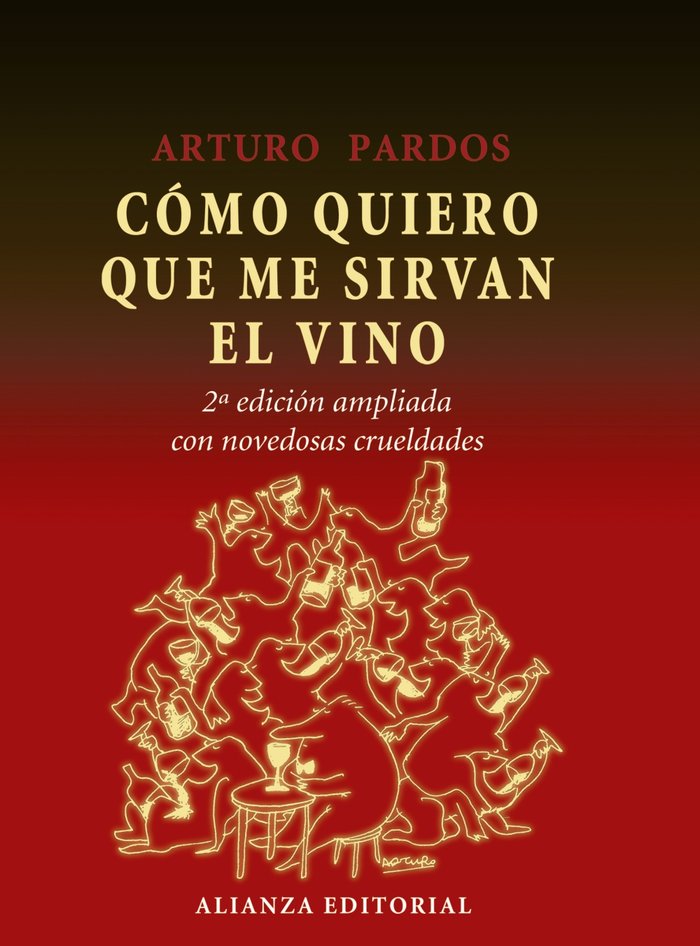 Cómo quiero que me sirvan el vino, de Pardos, Arturo | portada del libro