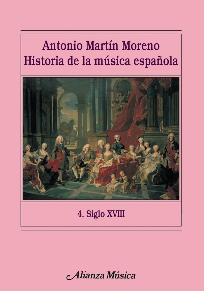 Historia de la música española. 4. Siglo XVIII, de Martín Moreno, Antonio | portada del libro
