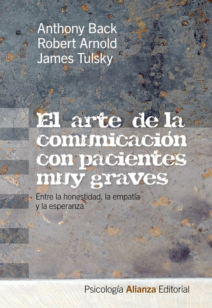 El arte de la comunicación con pacientes muy graves, de Back, Anthony | portada del libro