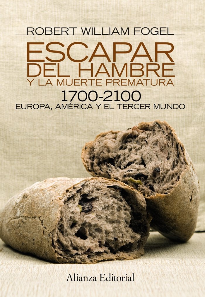 Escapar del hambre y la muerte prematura, 1700-2100, de Fogel, Robert William | portada del libro