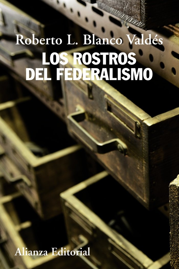 Los rostros del federalismo, de Blanco Valdés, Roberto Luis | portada del libro