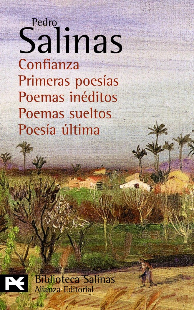 Confianza. Primeras poesías. Poemas inéditos. Poemas sueltos. Poesía última, de Salinas, Pedro | portada del libro