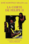 La corte de Felipe II, de Martínez Millán, José | portada del libro