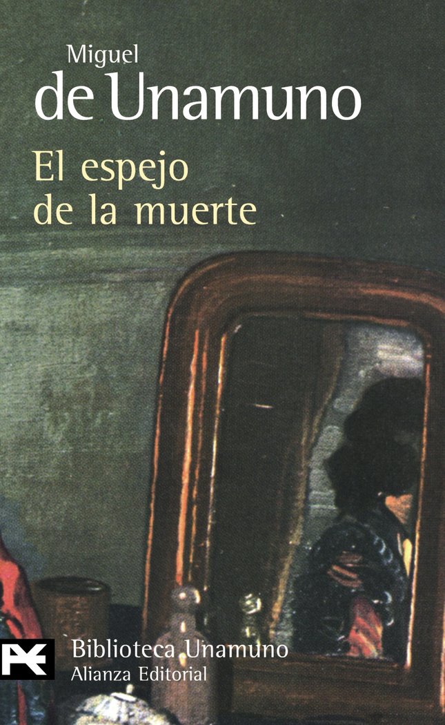 El espejo de la muerte, de Unamuno, Miguel de | portada del libro