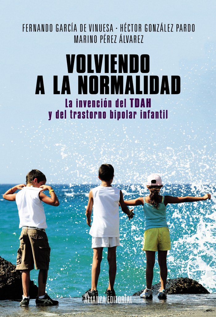 Volviendo a la normalidad. La invención del TDAH y del trastorno bipolar infantil, de García de Vinuesa, Fernando | portada d