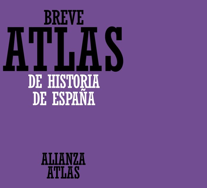 Breve atlas de historia de España, de Pro, Juan | portada del libro