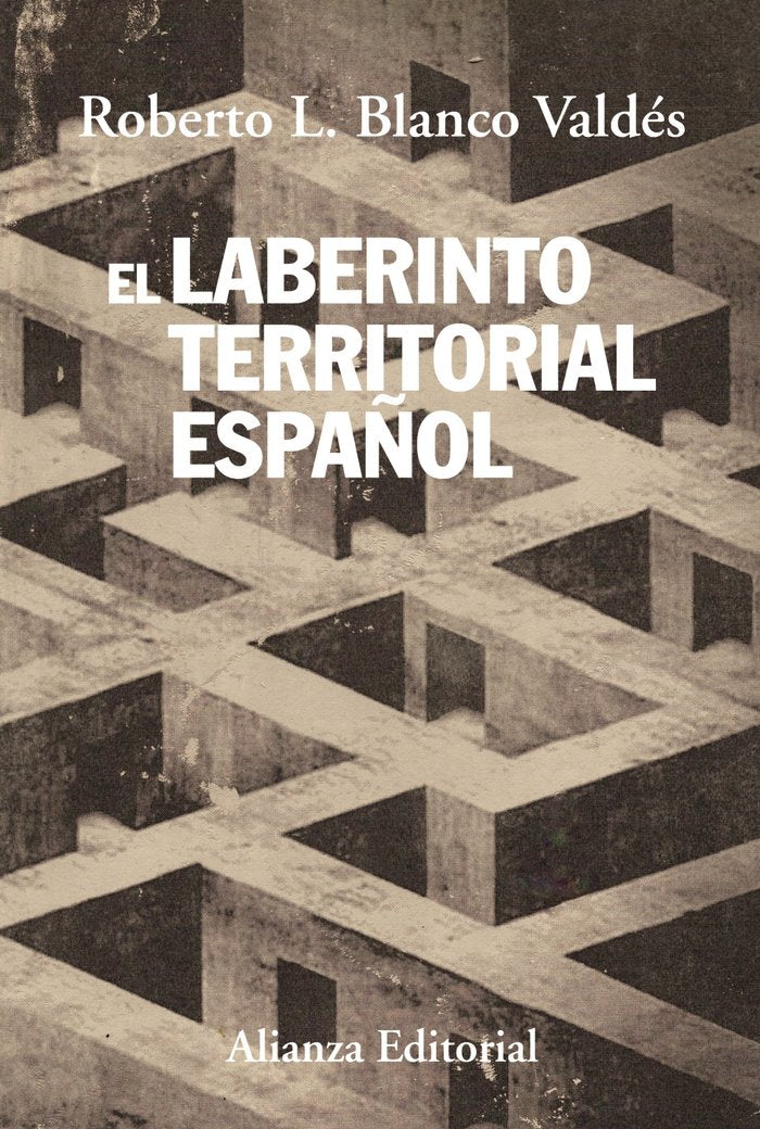 El laberinto territorial español, de Blanco Valdés, Roberto L. | portada del libro