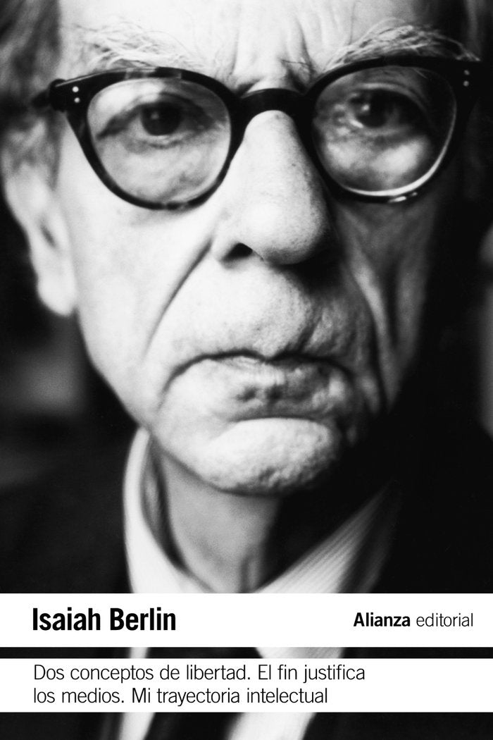 Dos conceptos de libertad. El fin justifica los medios. Mi trayectoria intelectual, de Berlin, Isaiah | portada del libro