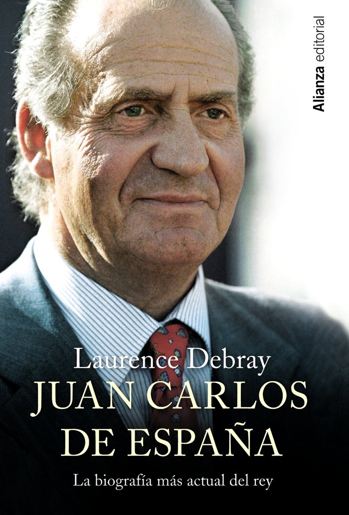 Juan Carlos de España, de Debray, Laurence | portada del libro