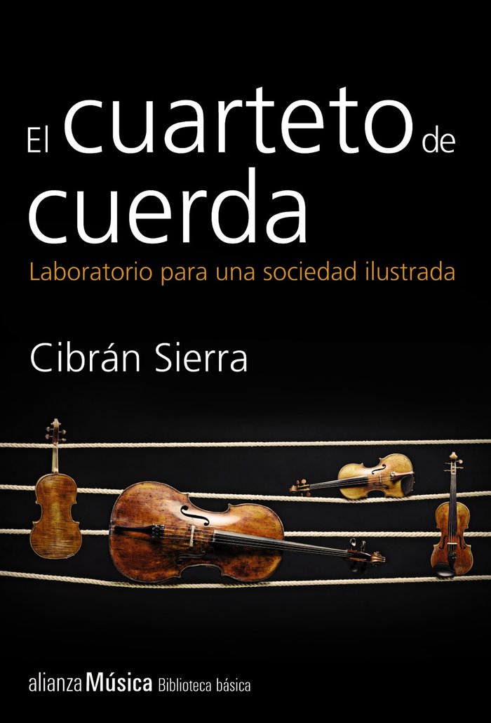 El cuarteto de cuerda. Laboratorio para una sociedad ilustrada, de Sierra, Cibrán | portada del libro