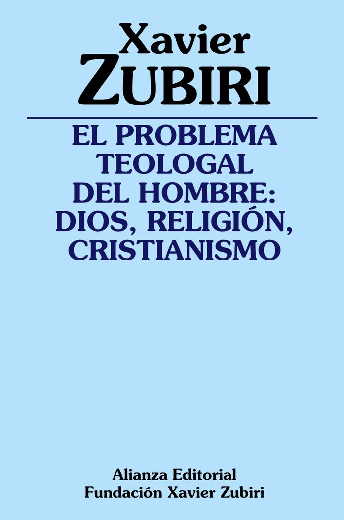 El problema teologal del hombre, de Zubiri Apalategui, Xavier | portada del libro