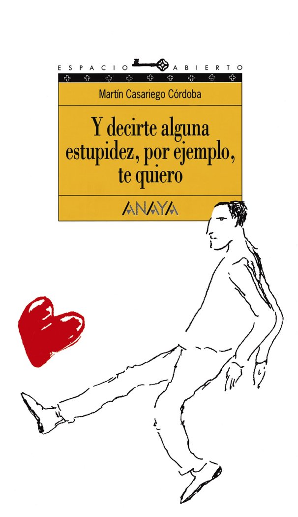 Y decirte alguna estupidez, por ejemplo, te quiero, de Casariego Córdoba, Martín | portada del libro