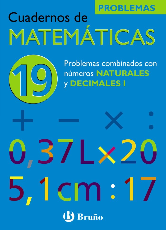 19 Problemas combinados con números naturales y decimales I, de Sousa Martín, Ismael | portada del libro