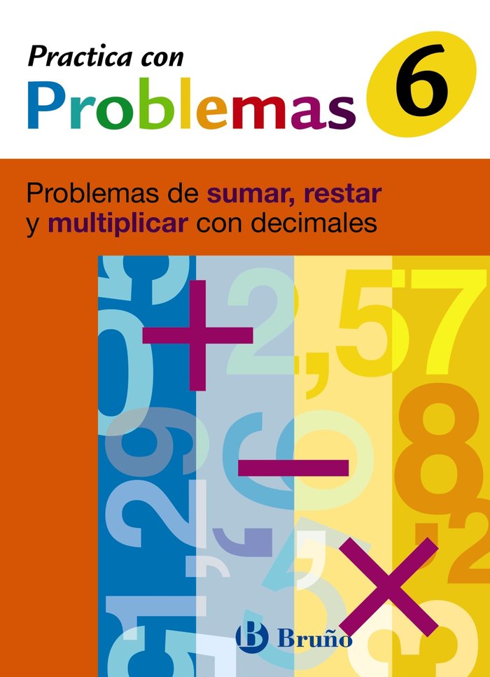 6 Practica problemas de sumar, restar y multiplicar con decimales, de Mateo Diéguez, José Ramón | portada del libro