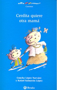 Cerdita quiere otra mamá, de López Narváez, Concha | portada del libro