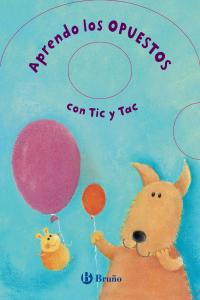 Aprendo los opuestos con Tic y Tac, de POTTER, TONY | portada del libro