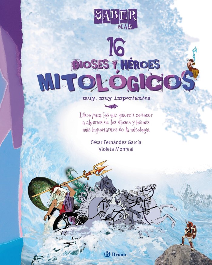 Saber más - 16 DIOSES Y HÉROES MITOLÓGICOS muy, muy importantes, de Fernández García, César | portada del libro