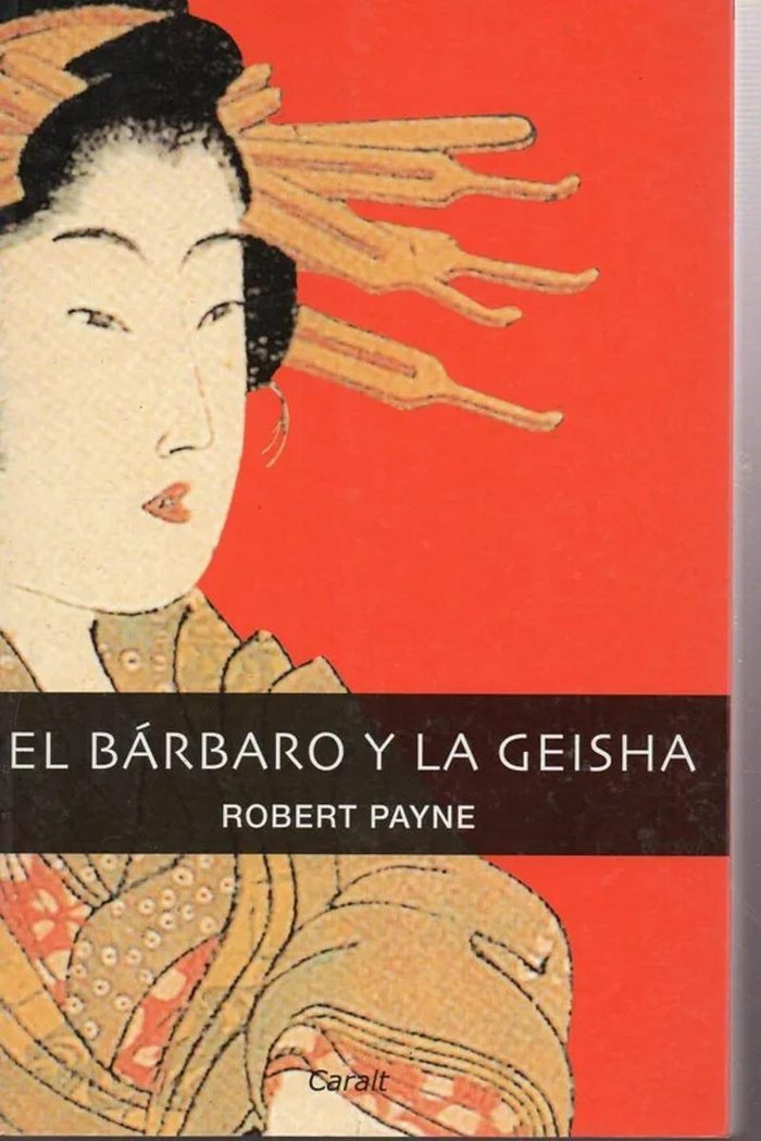 EL BARBARO Y LA GEISHA, de Payne, Robert | portada del libro