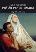 San Agustín. Pasión por la verdad, de Cárceles, Miguel Ángel | portada del libro