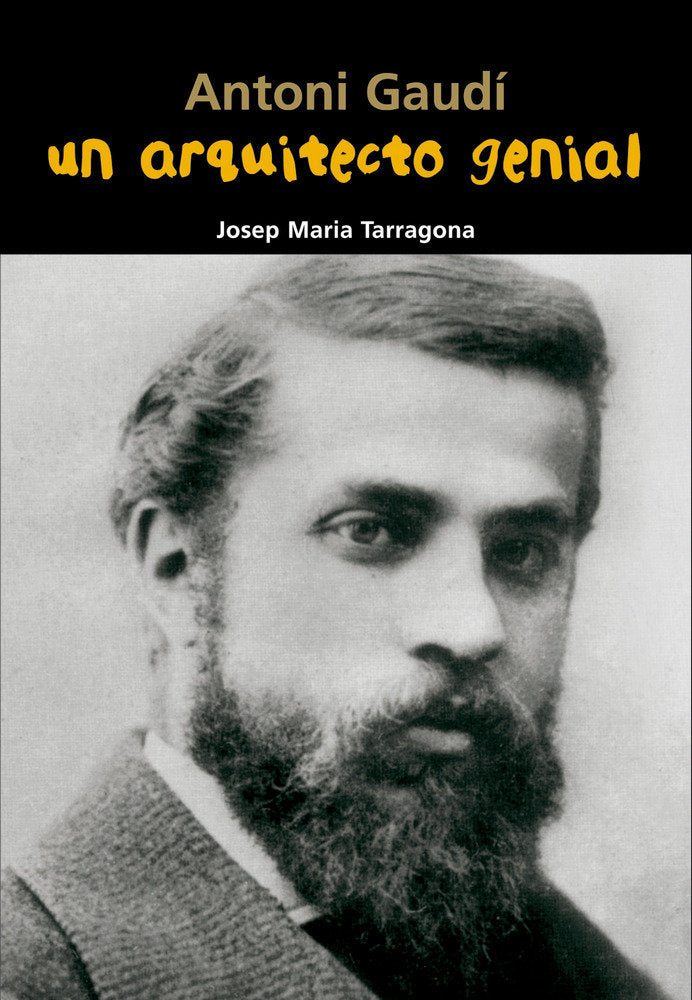 Antoni Gaudí. Un arquitecto genial, de Tarragona Clarasó, Josep Maria | portada del libro