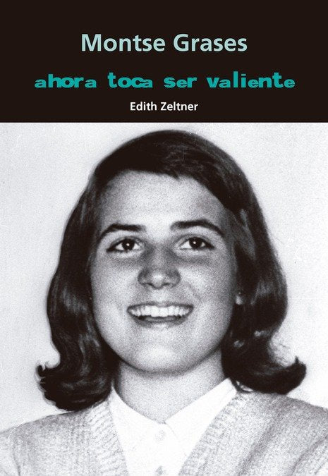 Montse Grases. Ahora toca ser valiente, de Zeltner Niksic, Edith | portada del libro