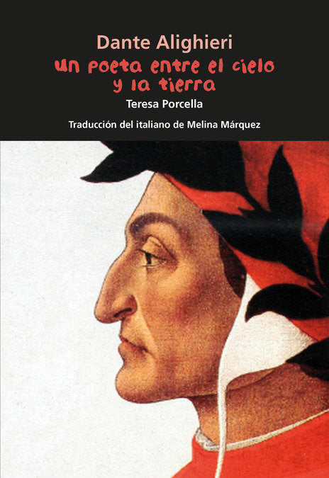 DANTE UN POETA ENTRE EL CIELO Y LA TIERRA, de PORCELLA, TERESA | portada del libro