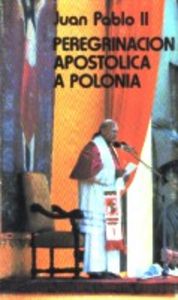 Peregrinación apostólica a Polonia, de Juan Pablo II | portada del libro