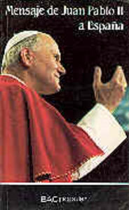 Mensaje de Juan Pablo II a España, de Juan Pablo II | portada del libro