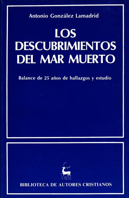 Los descubrimientos del Mar Muerto. Cuarenta años de hallazgos y estudio, de González Lamadrid, Antonio | portada del libro