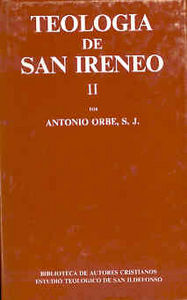Teología de San Ireneo. II: Comentario al libro V del Adversus haereses, de Orbe, Antonio | portada del libro