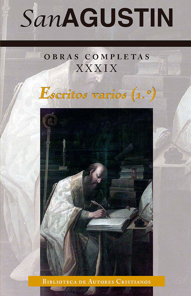 Obras completas de San Agust¡n. XXXIX: Escritos varios (1.º): La inmortalidad del alma. La música. L, de AGUSTIN | portada de