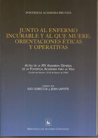 Junto al enfermo incurable y al que muere. Orientaciones éticas y operativas, de Pontificia Academia pro Vita | portada del l
