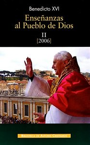 Enseñanzas al pueblo de Dios. II: Año 2006, de Benedicto XVI, Papa | portada del libro