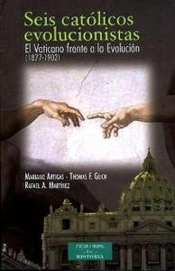 Seis católicos evolucionistas, de Artigas, Mariano | portada del libro