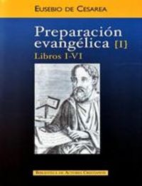 Preparación evangélica. I: Libros I-VI, de Eusebio de Cesarea | portada del libro