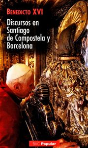 Discursos en Santiago de Compostela y Barcelona, de Benedicto XVI | portada del libro