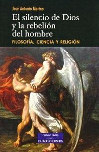 El silencio de Dios y la rebelión del hombre, de Merino Abad, José Antono | portada del libro