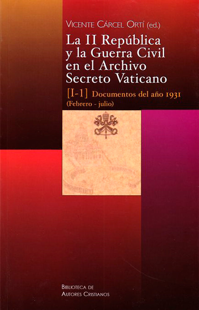 La II República y la Guerra Civil en el Archivo Secreto Vaticano: Documentos del año 1931 (Febrero-j, de Varios autores | por