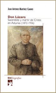 Don Lázaro. Sacerdote y mártir de Cristo en Asturias (1872-1936), de Martínez Camino, Juan Antonio | portada del libro