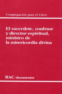 El sacerdote, confesor y director espiritual, ministro de la misericordia divina, de Congregación para el Clero | portada del