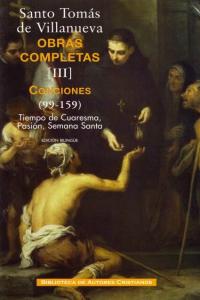 Obras completas de Santo Tomás de Villanueva. III: Conciones 99-159. Tiempo Cuaresma, Pasión, Semana, de Santo Tomás de Villa