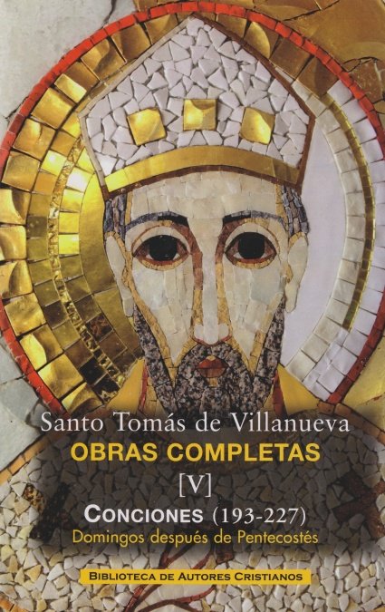 Obras completas de Santo Tomás de Villanueva. V: Conciones 193-227. Domingos después de Pentecostés, de Santo Tomás de Villan