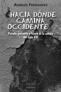 ¿Hacia donde camina Occidente?, de Fernández Fernández, Aurelio | portada del libro